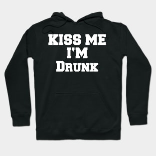 KISS ME I'M DRUNK Hoodie